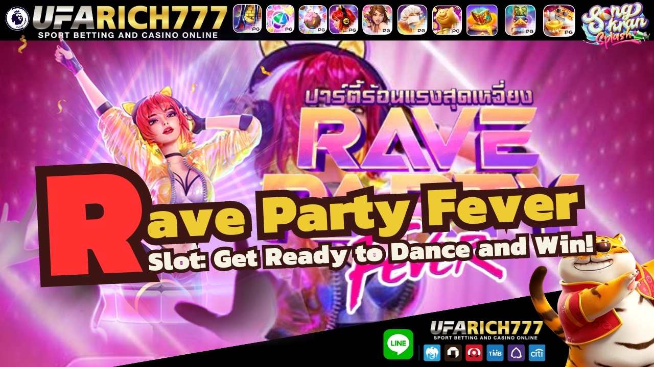 Rave Party Fever Slot: Get Ready to Dance and Win!